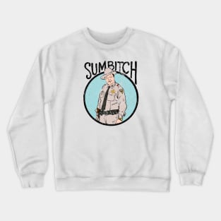 sumbitch smokey and the bandit Crewneck Sweatshirt